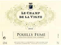 Pouilly Fum� AOC, Le Champ de la Vigne 2003 (la bouteille)